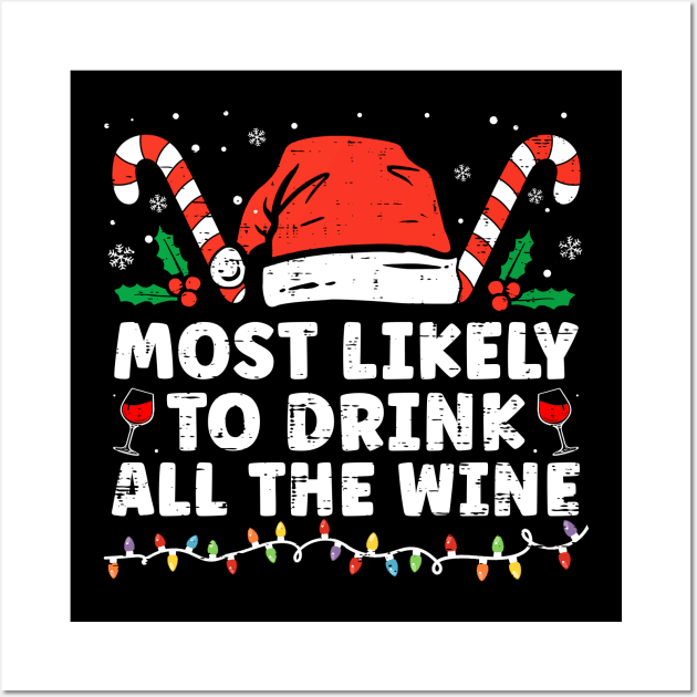 Most Likely To Drink All The Wine Family Christmas Wall Art by unaffectedmoor